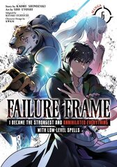 Failure Frame: I Became the Strongest and Annihilated Everything With Low-Level Spells (Manga) Vol. 6 hind ja info | Fantaasia, müstika | kaup24.ee