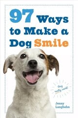 97 Ways to Make a Dog Smile цена и информация | Книги о питании и здоровом образе жизни | kaup24.ee
