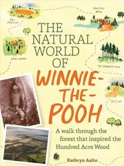 Natural World of Winnie-the-Pooh: A Walk Through the Forest that Inspired the Hundred Acre Wood цена и информация | Книги о питании и здоровом образе жизни | kaup24.ee