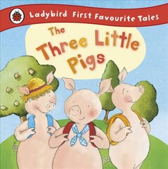Three Little Pigs: Ladybird First Favourite Tales hind ja info | Noortekirjandus | kaup24.ee