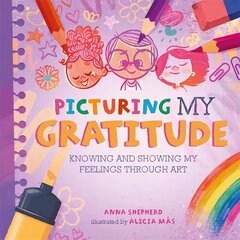 All the Colours of Me: Picturing My Gratitude: Knowing and showing my feelings through art hind ja info | Noortekirjandus | kaup24.ee