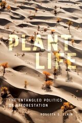 Plant Life: The Entangled Politics of Afforestation цена и информация | Книги о питании и здоровом образе жизни | kaup24.ee