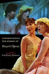 Understanding the Women of Mozart's Operas hind ja info | Kunstiraamatud | kaup24.ee