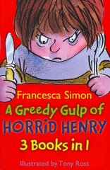 Greedy Gulp of Horrid Henry 3-in-1: Horrid Henry Abominable Snowman/Robs the Bank/Wakes the Dead, Abominable Snowman, Robs the Bank, Wakes the Dead hind ja info | Noortekirjandus | kaup24.ee