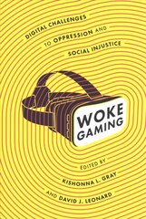 Woke Gaming: Digital Challenges to Oppression and Social Injustice hind ja info | Ühiskonnateemalised raamatud | kaup24.ee