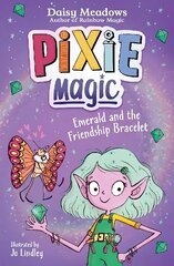 Pixie Magic: Emerald and the Friendship Bracelet: Book 1 hind ja info | Noortekirjandus | kaup24.ee