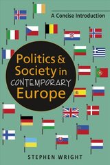 Politics & Society in Contemporary Europe: A Concise Introduction цена и информация | Книги по социальным наукам | kaup24.ee
