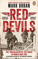 Red Devils: The Trailblazers of the Paras in World War Two hind ja info | Ajalooraamatud | kaup24.ee