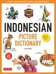 Indonesian Picture Dictionary: Learn 1,500 Indonesian Words and Expressions (Ideal for IB Exam Prep; Includes Online Audio), Ideal for IB Exam Prep; Includes Online Audio hind ja info | Võõrkeele õppematerjalid | kaup24.ee