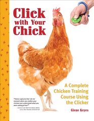 Click with Your Chick: A Complete Chicken Training Course Using the Clicker hind ja info | Tervislik eluviis ja toitumine | kaup24.ee
