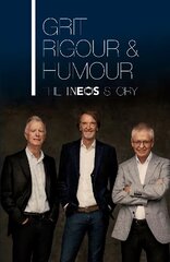 Grit, Rigour & Humour: The INEOS Story hind ja info | Elulooraamatud, biograafiad, memuaarid | kaup24.ee