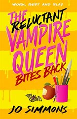 Reluctant Vampire Queen Bites Back (The Reluctant Vampire Queen 2) цена и информация | Книги для подростков и молодежи | kaup24.ee