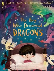 Boy Who Dreamed Dragons hind ja info | Väikelaste raamatud | kaup24.ee