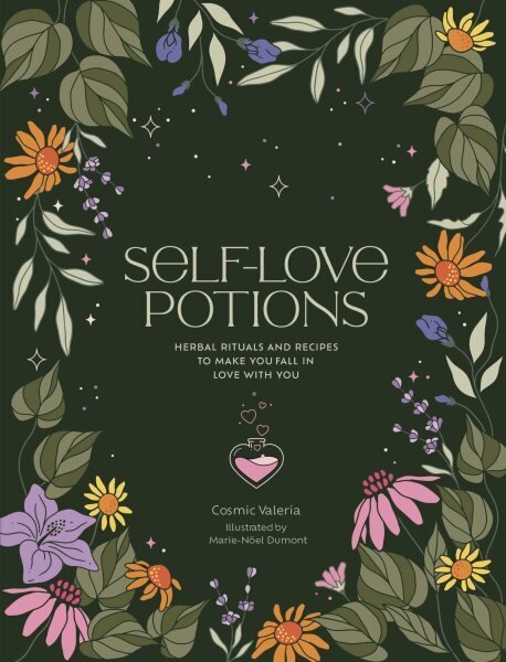 Self-Love Potions: Herbal recipes & rituals to make you fall in love with YOU цена и информация | Eneseabiraamatud | kaup24.ee