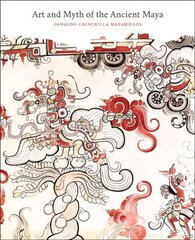 Art and Myth of the Ancient Maya цена и информация | Книги об искусстве | kaup24.ee