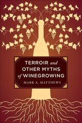 Terroir and Other Myths of Winegrowing hind ja info | Ühiskonnateemalised raamatud | kaup24.ee