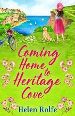 Coming Home to Heritage Cove: The feel-good, uplifting read from Helen Rolfe цена и информация | Фантастика, фэнтези | kaup24.ee