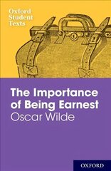 Oxford Student Texts: The Importance of Being Earnest цена и информация | Рассказы, новеллы | kaup24.ee