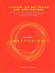 Li-Ion Batteries and Applications, Volume 1: Batteries Unabridged edition hind ja info | Ühiskonnateemalised raamatud | kaup24.ee