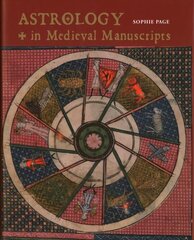 Astrology in Medieval Manuscripts 2nd Revised edition hind ja info | Kunstiraamatud | kaup24.ee