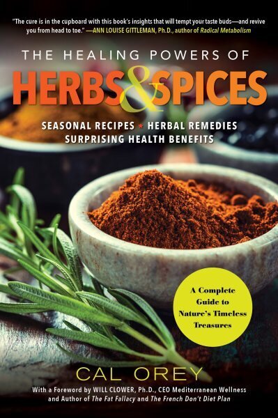 Healing Powers Of Herbs And Spices: A Complete Guide to Nature's Timeless Treasures цена и информация | Eneseabiraamatud | kaup24.ee