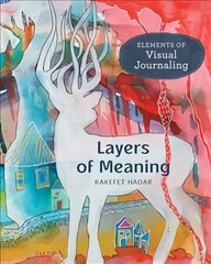 Layers of Meaning: Elements of Visual Journaling цена и информация | Книги об искусстве | kaup24.ee