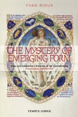Mystery of Emerging Form: Imma Von Eckardstein's Drawings of the Constellations - A Biological Perspective цена и информация | Духовная литература | kaup24.ee