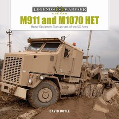 M911 and M1070 HET: Heavy-Equipment Transporters of the US Army hind ja info | Ühiskonnateemalised raamatud | kaup24.ee