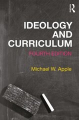 Ideology and Curriculum 4th edition цена и информация | Книги по социальным наукам | kaup24.ee