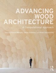 Advancing Wood Architecture: A Computational Approach цена и информация | Книги по архитектуре | kaup24.ee