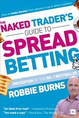 Naked Trader's Guide to Spread Betting: How to make money from shares in up or down markets 2nd New edition цена и информация | Книги по экономике | kaup24.ee