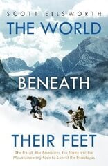 World Beneath Their Feet: The British, the Americans, the Nazis and the Mountaineering Race to Summit the Himalayas hind ja info | Ajalooraamatud | kaup24.ee