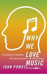 Why We Love Music: From Mozart to Metallica - The Emotional Power of Beautiful Sounds цена и информация | Самоучители | kaup24.ee