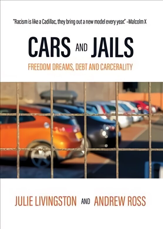 Cars and Jails: Dreams of Freedom, Realties of Debt and Prison hind ja info | Ühiskonnateemalised raamatud | kaup24.ee
