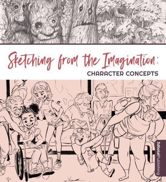 Sketching from the Imagination: Character Concepts цена и информация | Kunstiraamatud | kaup24.ee