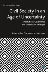 Civil Society in an Age of Uncertainty: Institutions, Governance and Existential Challenges цена и информация | Книги по социальным наукам | kaup24.ee