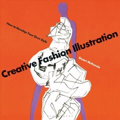 Creative Fashion Illustration: How to Develop Your Own Style hind ja info | Kunstiraamatud | kaup24.ee