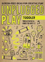 Unplugged Play: Toddler: 155 Activities & Games for Ages 1-2 цена и информация | Самоучители | kaup24.ee