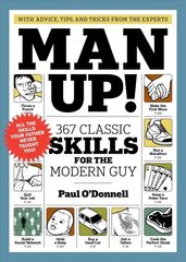 Man Up!: 367 Classic Skills for the Modern Guy цена и информация | Самоучители | kaup24.ee