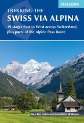 Trekking the Swiss Via Alpina: East to West across Switzerland a the Alpine Pass Route 4th Revised edition цена и информация | Путеводители, путешествия | kaup24.ee