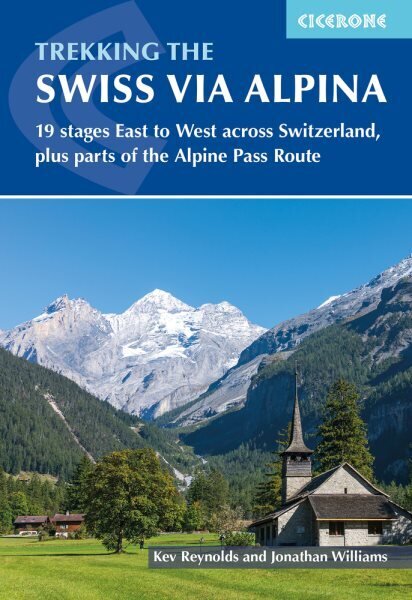 Trekking the Swiss Via Alpina: East to West across Switzerland a the Alpine Pass Route 4th Revised edition цена и информация | Reisiraamatud, reisijuhid | kaup24.ee