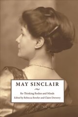 May Sinclair: Re-Thinking Bodies and Minds hind ja info | Ajalooraamatud | kaup24.ee