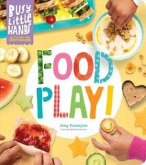 Busy Little Hands: Food Play!: Activities for Preschoolers hind ja info | Noortekirjandus | kaup24.ee