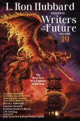 L. Ron Hubbard Presents Writers of the Future Volume 39: The Best New SF & Fantasy of the Year цена и информация | Книги для подростков и молодежи | kaup24.ee