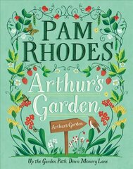 Arthur's Garden: Up the Garden Path, Down Memory Lane New edition цена и информация | Книги по садоводству | kaup24.ee