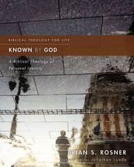 Known by God: A Biblical Theology of Personal Identity цена и информация | Духовная литература | kaup24.ee