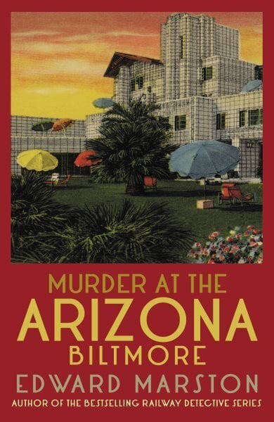 Murder at the Arizona Biltmore: From the bestselling author of the Railway Detective series цена и информация | Fantaasia, müstika | kaup24.ee