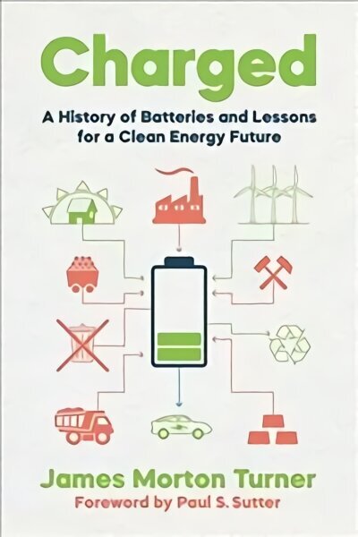 Charged: A History of Batteries and Lessons for a Clean Energy Future цена и информация | Majandusalased raamatud | kaup24.ee