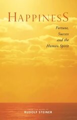 Happiness: Fortune, Success and the Human Spirit hind ja info | Eneseabiraamatud | kaup24.ee