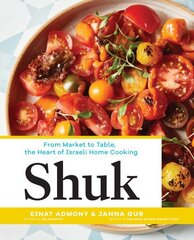 Shuk: From Market to Table, the Heart of Israeli Home Cooking hind ja info | Retseptiraamatud  | kaup24.ee